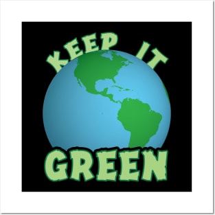 Keep The Earth Green Posters and Art